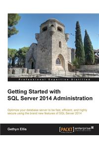 Getting Started with SQL Server 2014 Administration