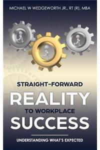 Straight-Forward Reality to Workplace Success: Understanding What's Expected
