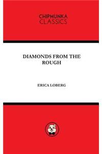 Diamonds from the Rough