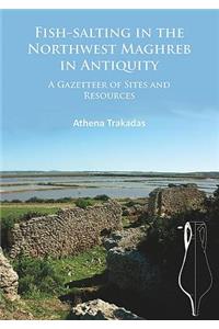 Fish-Salting in the Northwest Maghreb in Antiquity
