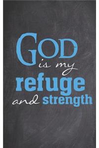 God Is My Refuge and Strength - Christian Journal