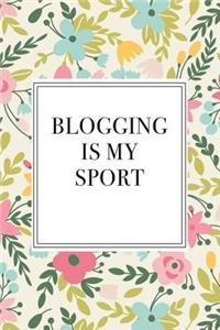 Blogging Is My Sport