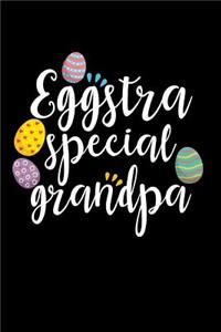 Eggstra Special Grandpa: Happy Easter Gift: This Is a Blank, Lined Journal That Makes a Perfect Happy Easter Gift for Men. It's 6x9 with 120 Pages, a Convenient Size to Write Things In.