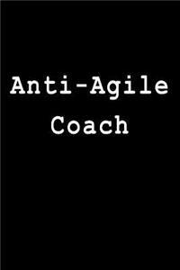 Anti-Agile Coach