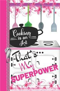 Cooking Is an Art That's My Superpower