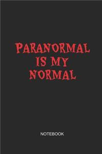 Paranormal Is My Normal Notebook