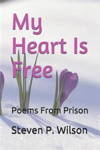 My Heart Is Free: Poems from Prison