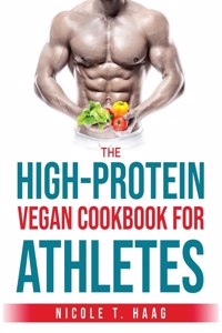 The High-Protein Vegan Cookbook for Athletes