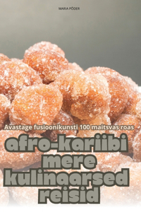 Afro-Kariibi Mere Kulinaarsed Reisid