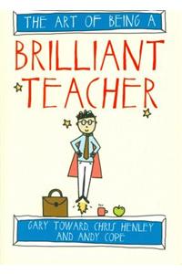 Art of Being a Brilliant Teacher