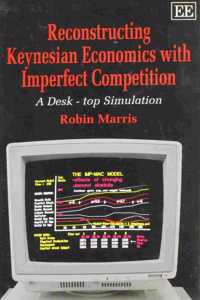 RECONSTRUCTING KEYNESIAN ECONOMICS WITH IMPERFECT COMPETITION
