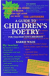 A Guide to Children's Poetry for Teachers and Librarians