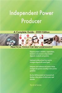 Independent Power Producer A Complete Guide - 2020 Edition