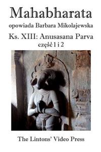 Mahabharata, Ksiega XIII, Anusasana Parva, Czesc 1 I 2
