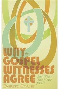 Why the Gospel Witnesses Agree
