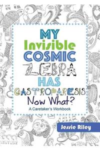 My Invisible Cosmic Zebra Has Gastroparesis - Now What?