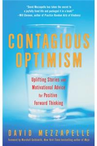 Contagious Optimism: Uplifting Stories and Motivational Advice for Positive Forward Thinking
