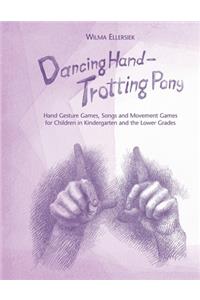 Dancing Hand, Trotting Pony
