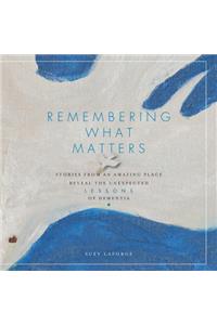 Remembering What Matters
