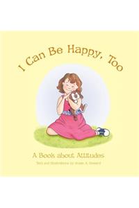 I Can Be Happy, Too