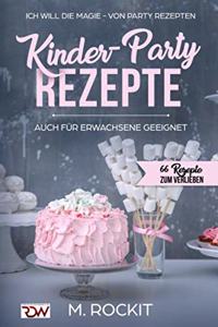 Kinder-Party Rezepte, auch für Erwachsene geeignet,