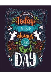 Today is always the Best Day (Inspirational Journal, Diary, Notebook)