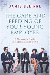 Care and Feeding of Your Young Employee