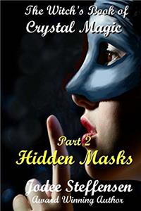 Hidden Masks (The Witchs Book of Crystal Magic 2)