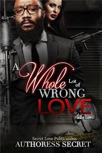 Whole Lot Of Wrong Love