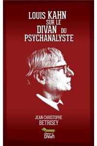 Louis Kahn sur le divan du psychanalyste