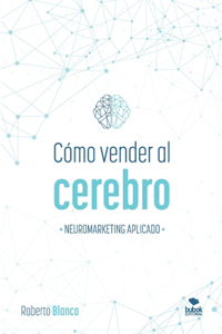 Cómo Vender Al Cerebro