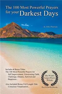 Prayer the 100 Most Powerful Prayers for Your Darkest Days - With 6 Bonus Books to Pray for Self Improvement, Unwavering Faith, Challenge, Dreams, Survival & Happiness
