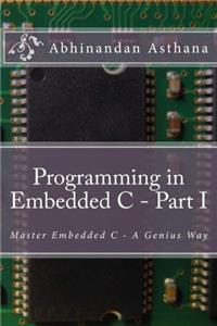 Programming in Embedded C  Part I: Master Embedded C  A Genius Way