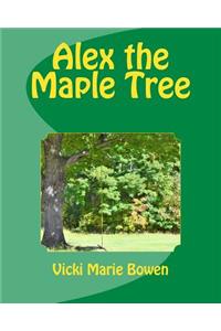 Alex the Maple Tree