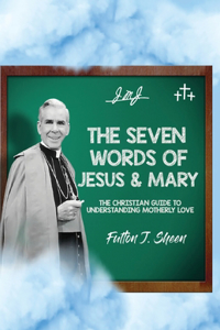 Seven Words of Jesus and Mary