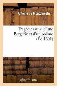 Tragédies Suivi d'Une Bergerie Et d'Un Poème
