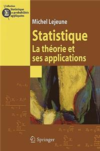Statistique. La Theorie Et Ses Applications