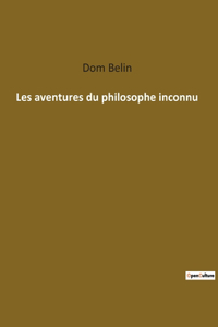 Les aventures du philosophe inconnu