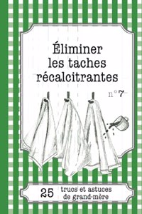 Éliminer les taches récalcitrantes