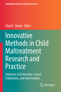 Innovative Methods in Child Maltreatment Research and Practice