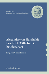 Alexander Von Humboldt / Friedrich Wilhelm IV., Briefwechsel