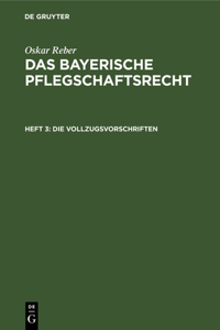 Die Vollzugsvorschriften: Mit Vergleichenden Noten Und Geschäfts-Formularien