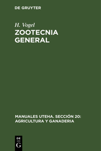 Zootecnia General: Cría Y Atención de Los Animales Agricolas Productivos