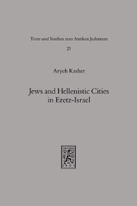 Jews and Hellenistic Cities in Eretz-Israel