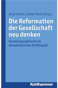Die Reformation Der Gesellschaft Neu Denken