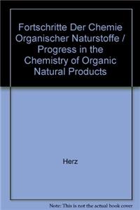 Fortschritte der Chemie Organischer Naturstoffe / Progress in the Chemistry of Organic Natural Products / Progres dans la Chimie des Substances Organiques Naturelles