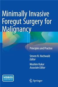 Minimally Invasive Foregut Surgery for Malignancy