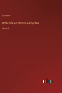 Colección eclesiástica mejicana