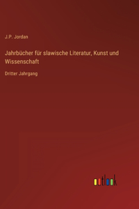 Jahrbücher für slawische Literatur, Kunst und Wissenschaft