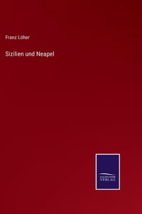 Sizilien und Neapel
